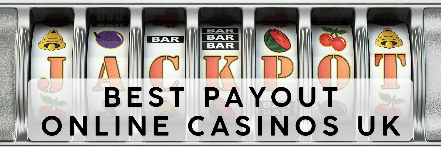 Best Payout Online Casinos UK